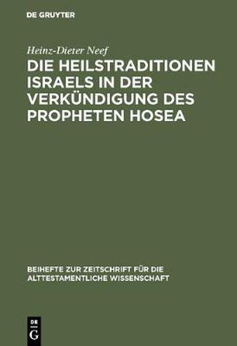 Cover image for Die Heilstraditionen Israels in der Verkundigung des Propheten Hosea