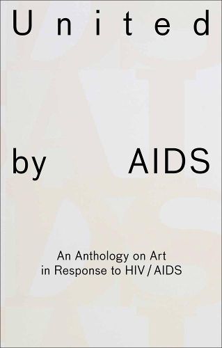 United by AIDS: An Anthology on Art in Response to HIV / AIDS