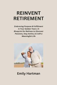 Cover image for Reinvent Retirement