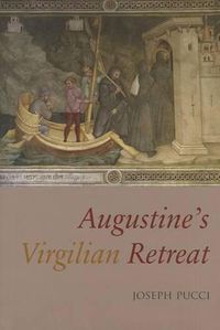 Cover image for Augustine's Virgilian Retreat: Reading the Auctores at Cassiciacum