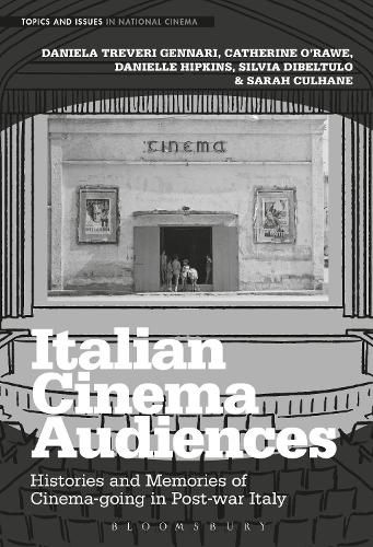 Italian Cinema Audiences: Histories and Memories of Cinema-going in Post-war Italy