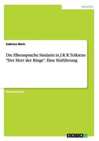 Cover image for Die Elbensprache Sindarin in J.R.R. Tolkiens Der Herr der Ringe. Eine Einfuhrung