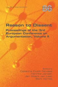 Cover image for Reason to Dissent: Proceedings of the 3rd European Conference on Argumentation, Volume II