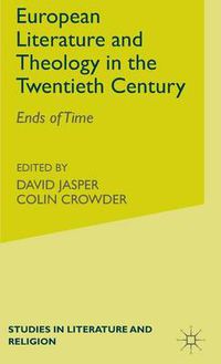 Cover image for Literature and Theology in the Twentieth Century: Ends of Time