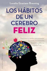 Cover image for Los Habitos de Un Cerebro Feliz
