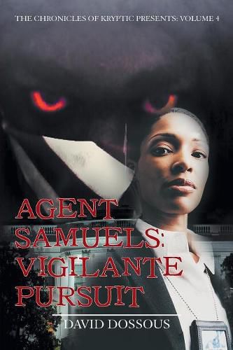 Agent Samuels: Vigilante Pursuit: Volume 4