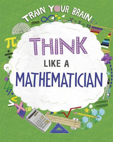 Cover image for Train Your Brain: Think Like a Mathematician