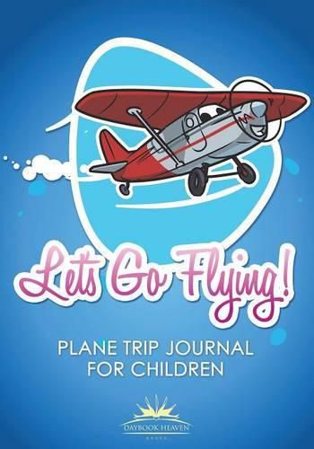 Cover image for Let's Go Flying! Plane Trip Journal for Children