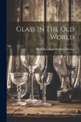 Cover image for Glass In The Old World