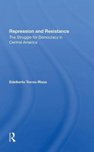 Repression and Resistance: The Struggle for Democracy in Central America