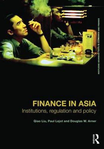 Cover image for Finance in Asia: Institutions, Regulation and Policy