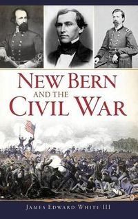 Cover image for New Bern and the Civil War