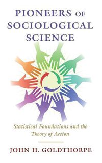 Cover image for Pioneers of Sociological Science: Statistical Foundations and the Theory of Action