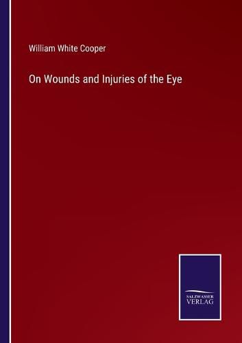 On Wounds and Injuries of the Eye