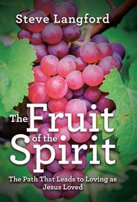 Cover image for The Fruit of the Spirit: The Path That Leads to Loving as Jesus Loved