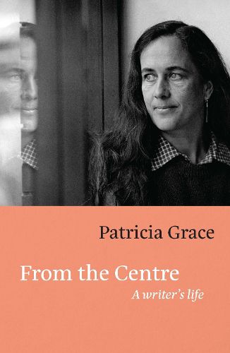 Cover image for From the Centre: A Writer's Life