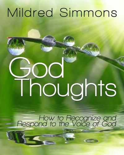 Cover image for God Thoughts: How to Recognize and Respond to the Voice of God