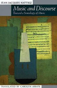 Cover image for Music and Discourse: Toward a Semiology of Music