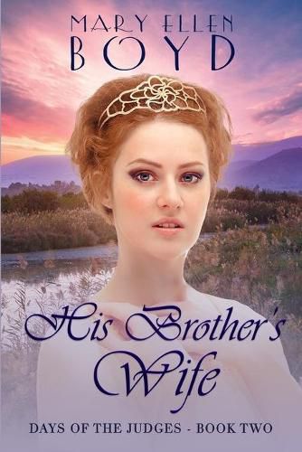 Cover image for His Brother's Wife: Days of the Judges, Book 2