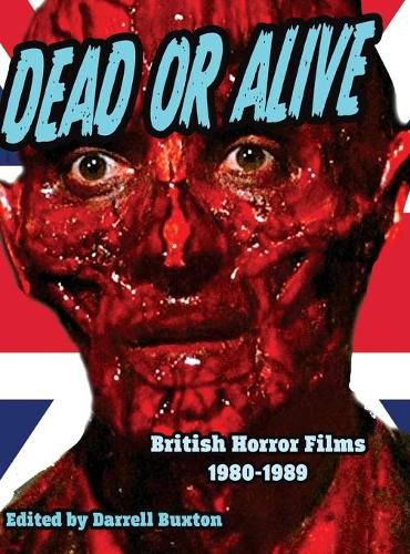 Cover image for Dead or Alive British Horror Films 1980-1989