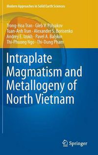 Cover image for Intraplate Magmatism and Metallogeny of North Vietnam