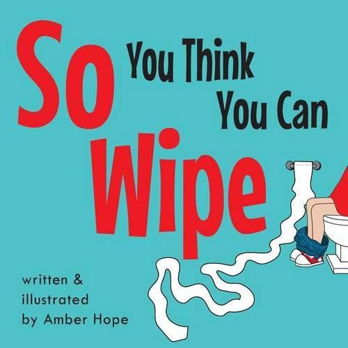 Cover image for So You Think You Can Wipe