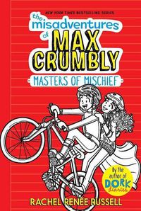 Cover image for The Misadventures of Max Crumbly 3, 3: Masters of Mischief