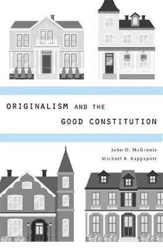 Cover image for Originalism and the Good Constitution