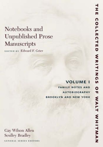 Cover image for The Notebooks and Unpublished Prose Manuscripts: Volume I: Family Notes and Autobiography, Brooklyn and New York