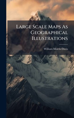 Cover image for Large Scale Maps As Geographical Illustrations