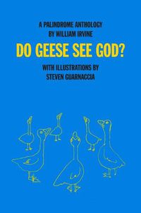 Cover image for Do Geese See God?: a Palindrome Anthology