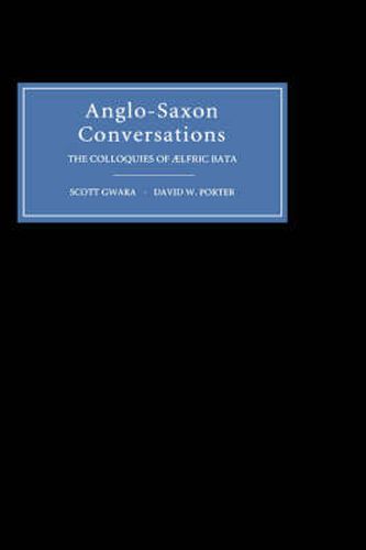Cover image for Anglo-Saxon Conversations: The Colloquies of Aelfric Bata