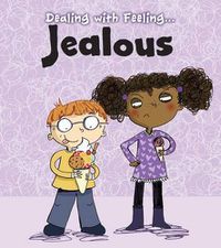 Cover image for Dealing with Feeling Jealous (Dealing with Feeling...)