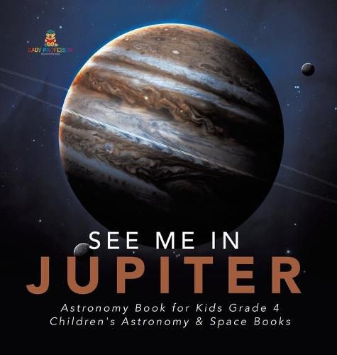 Cover image for See Me in Jupiter Astronomy Book for Kids Grade 4 Children's Astronomy & Space Books