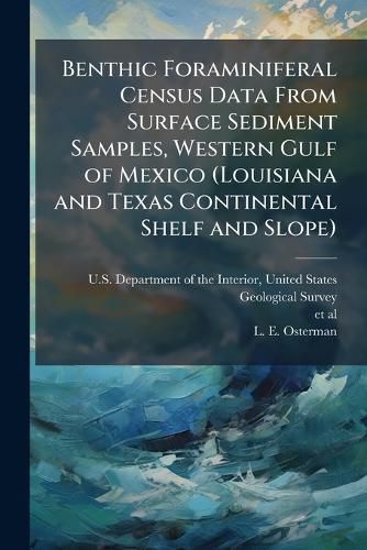 Cover image for Benthic Foraminiferal Census Data From Surface Sediment Samples, Western Gulf of Mexico (Louisiana and Texas Continental Shelf and Slope)