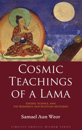 Cover image for Cosmic Teachings of a Lama: Gnosis, Science, and the Buddhist and Egyptian Mysteries