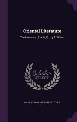 Oriental Literature: The Literature of India, Ed. by E. Wilson