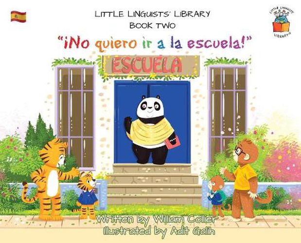 Little Linguists' Library, Book Two (Spanish): !No quiero ir a la escuela!