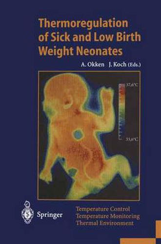 Cover image for Thermoregulation of Sick and Low Birth Weight Neonates: Temperature Control. Temperature Monitoring. Thermal Environment