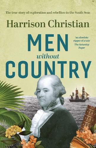 Cover image for Men Without Country: The true story of exploration and rebellion in the South Seas