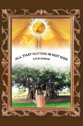 Cover image for All That Glitters Is Not God