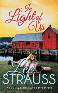 Cover image for In Light of Us: a clean sweet romance