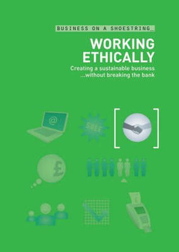 Cover image for Working ethically: Creating a sustainable business...without breaking the bank