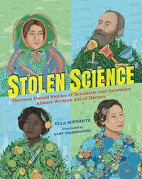 Cover image for Stolen Science: Thirteen Untold Stories of Scientists and Inventors Almost Written out of History