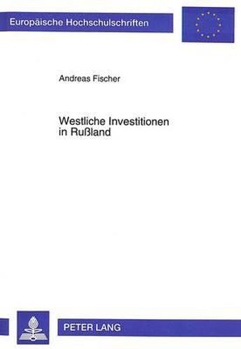 Westliche Investitionen in Russland: Ein Beitrag Zur Systemtransformation?