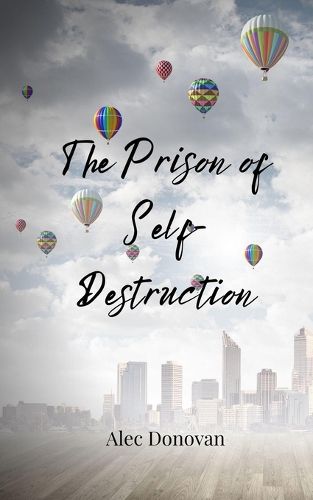 Cover image for The Prison of Self-Destruction