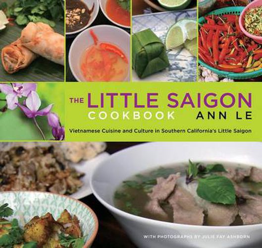 Cover image for Little Saigon Cookbook: Vietnamese Cuisine And Culture In Southern California's Little Saigon