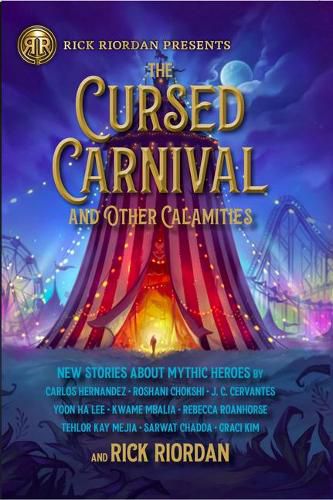 Cover image for The Cursed Carnival and Other Calamities: New Stories about Mythic Heroes