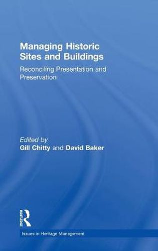 Cover image for Managing Historic Sites and Buildings: Reconciling Presentation and Preservation