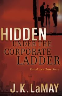 Cover image for Hidden Under the Corporate Ladder